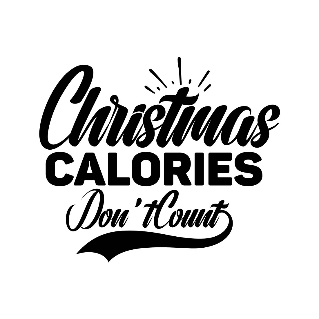 Image with a wonderful black inscription for prints "Christmas Calories Dont Count".