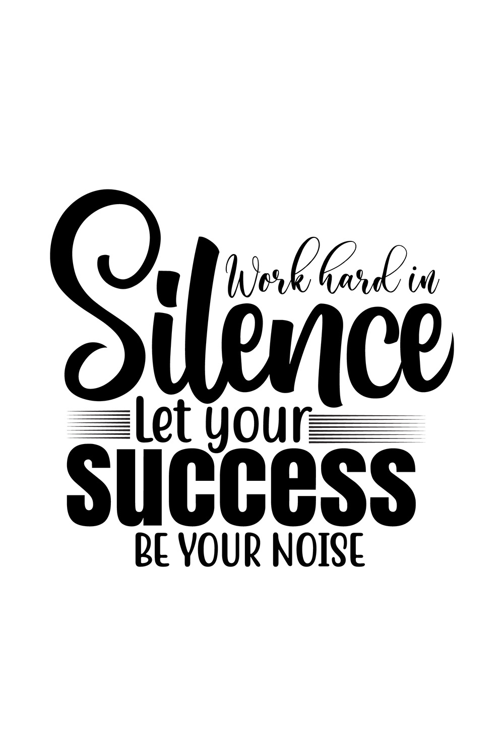 Image with enchanting black inscription for prints Work Hard In Silence Let Your Success Be Your Noise.