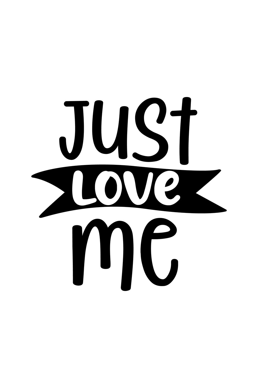 Image with exquisite black lettering for Just Love Me prints.