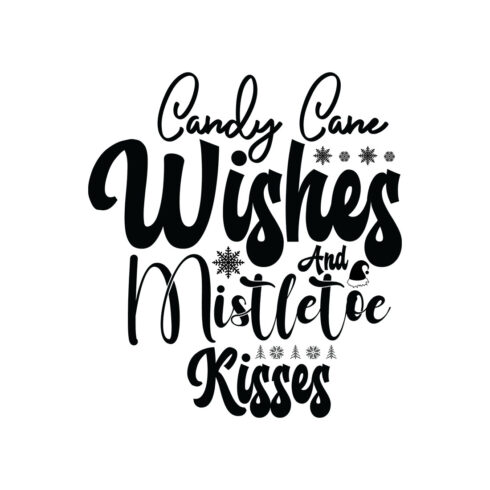 Image with colorful black lettering for Candy Cane Wishes And Mistletoe Kisses prints.