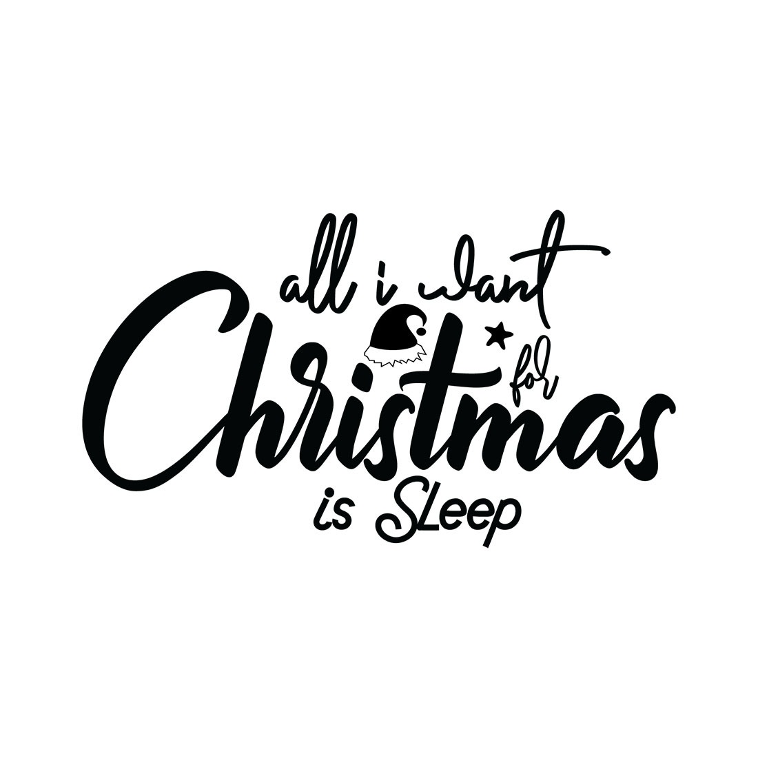 Image with a wonderful black inscription for prints All I Want for Christmas Is Sleep.