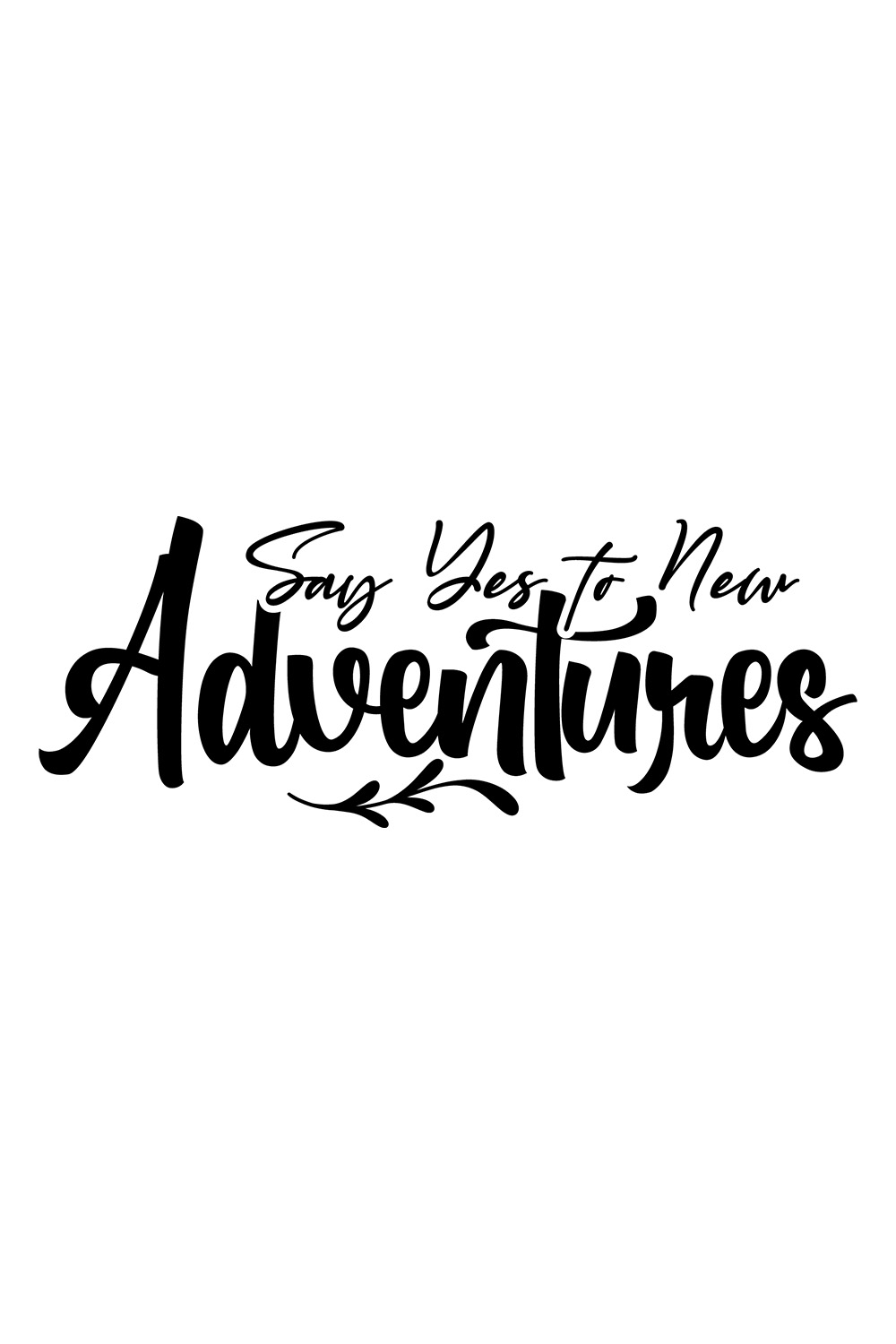 Image with charming black lettering for prints Say Yes To New Adventures.