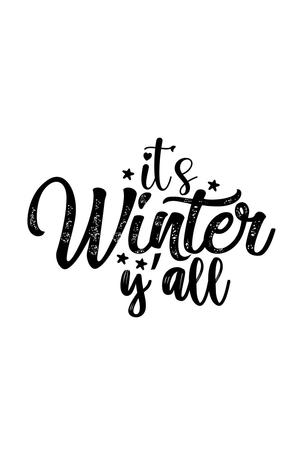 Image with amazing black lettering for Its Winter Yall prints.