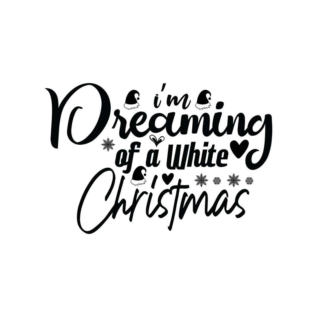 Image with a wonderful black inscription for prints I Am Dreaming Of A White Christmas.