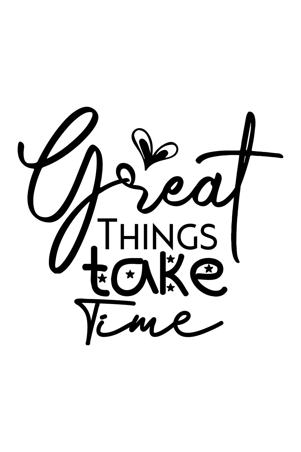 Image with beautiful black lettering for Great Things Take Time prints.