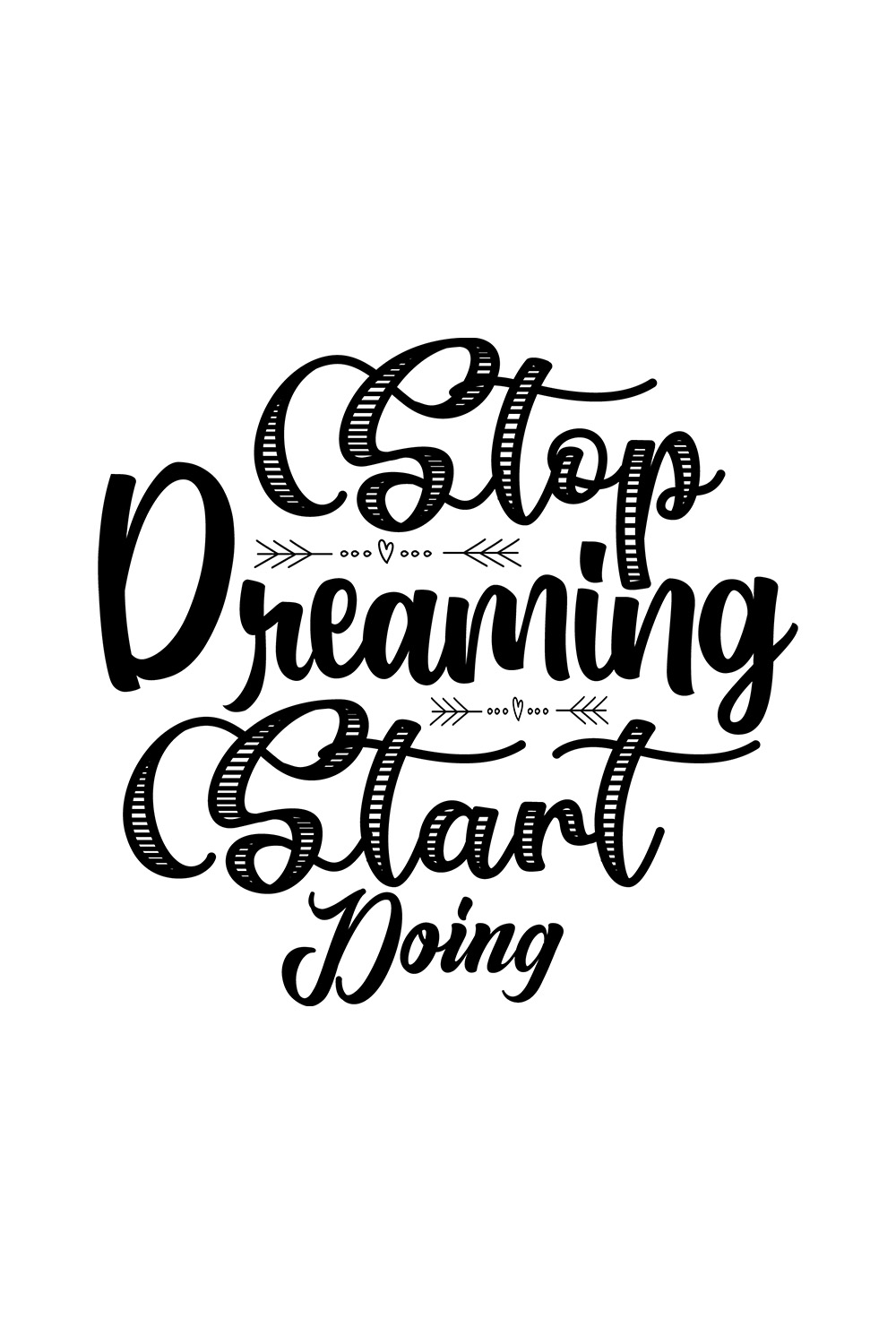 An image with a wonderful black inscription for prints Stop Dreaming Start Doing.