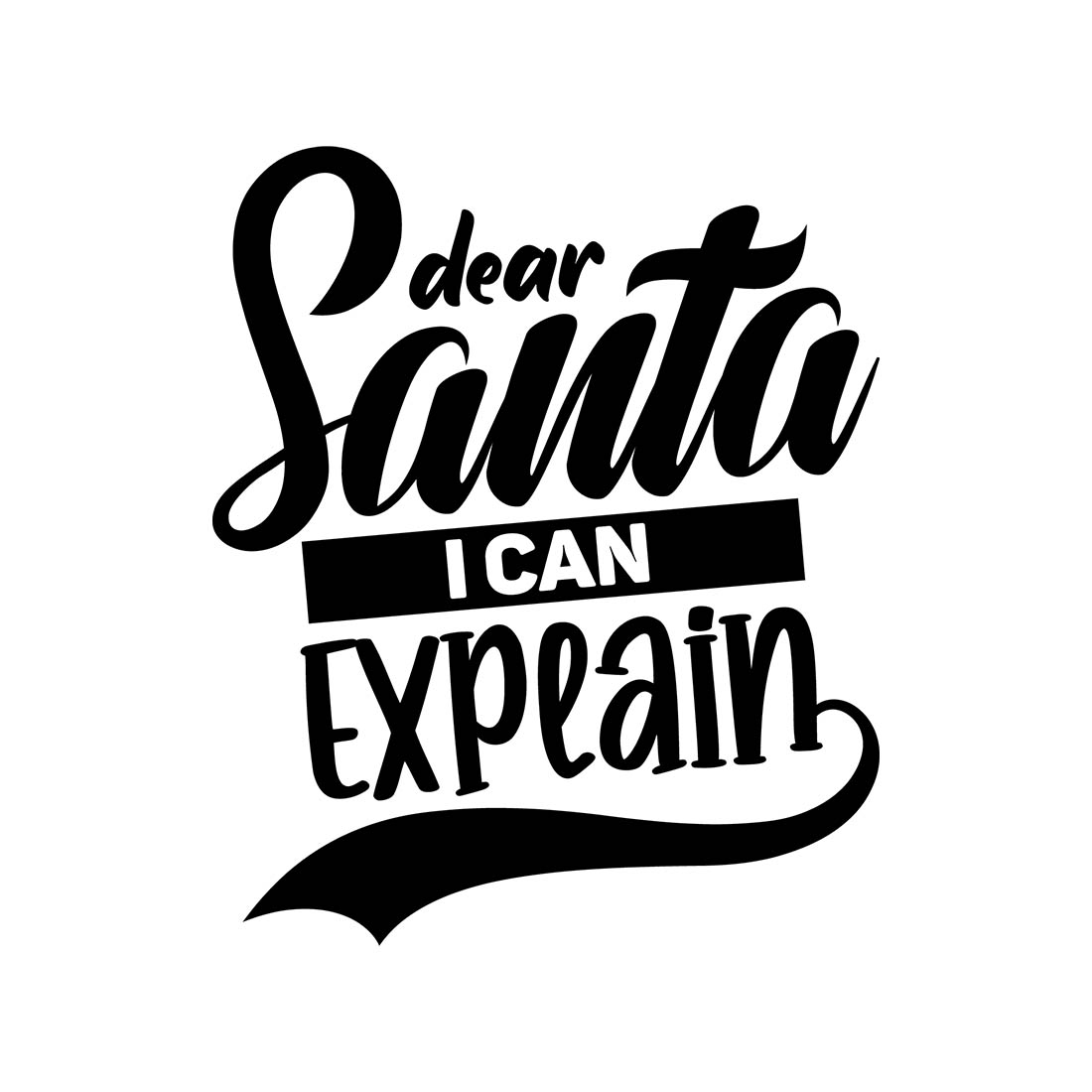 Image with unique black lettering for "Dear Santa I Can Explain" prints.