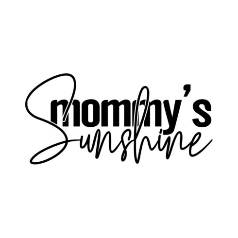 Image with unique black lettering mommys sunshine.