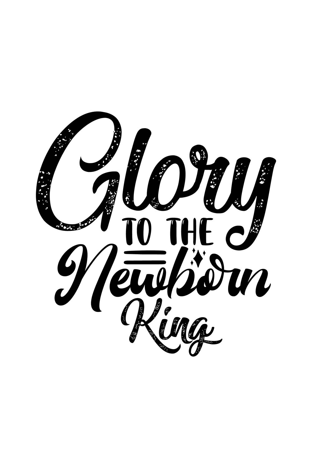 Image with charming black lettering for prints "Glory to the Newborn King".