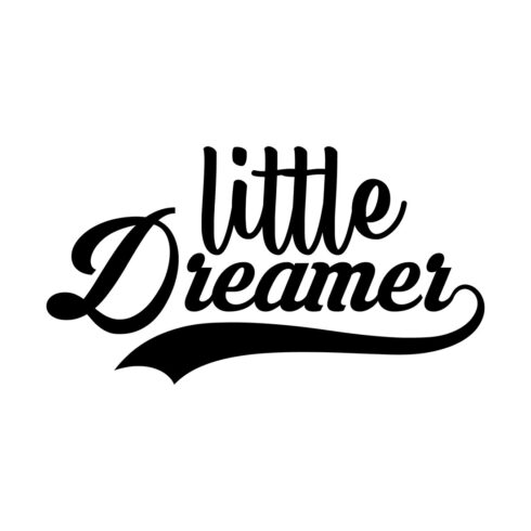 Image with exquisite black lettering for Little Dreamer prints.