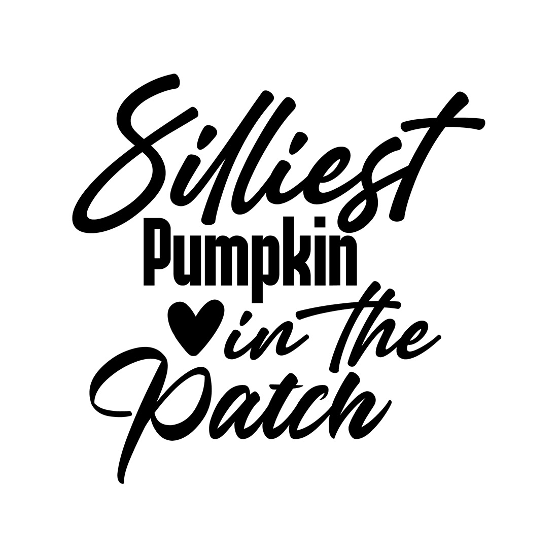 Image with charming black lettering Silliest Pumpkin In The Patch.