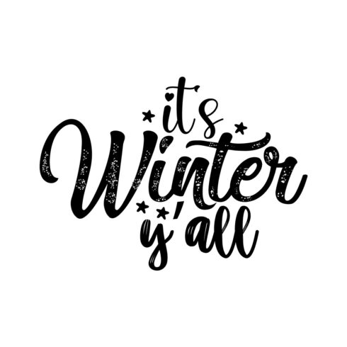 Image with enchanting black lettering for Its Winter Yall prints.