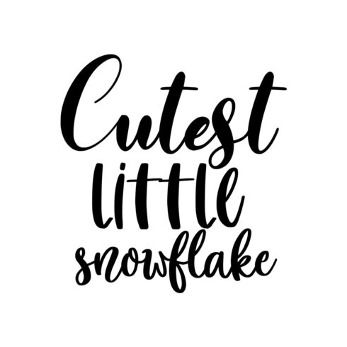 Image with irresistible black caption for prints cutest little snowflake.