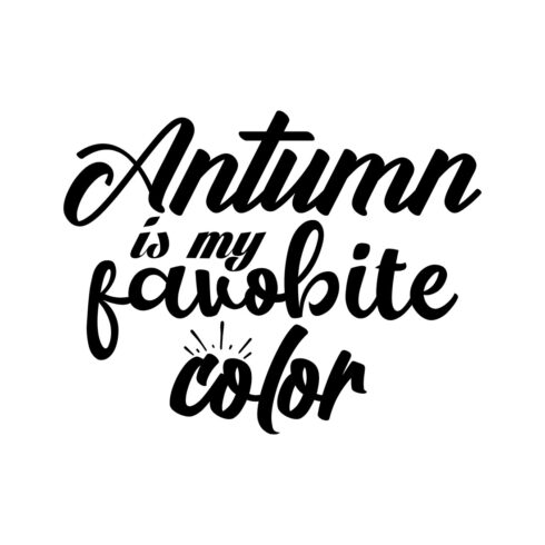 Image with irresistible black lettering for Antumn Is My Favorite Color prints.