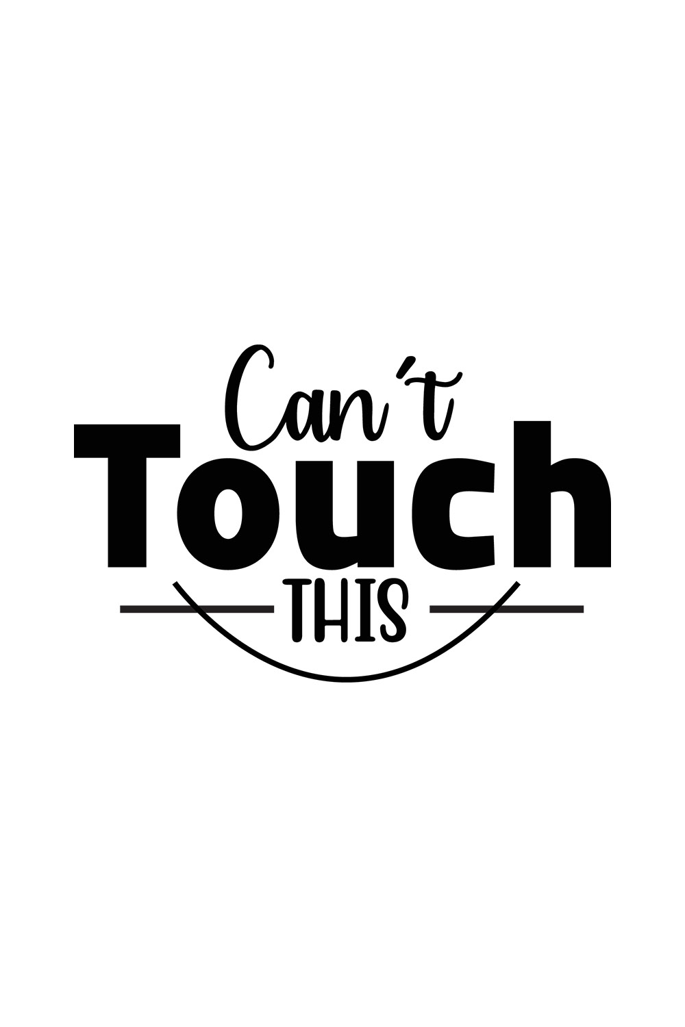 Image with adorable black lettering for Can Not Touch This prints.