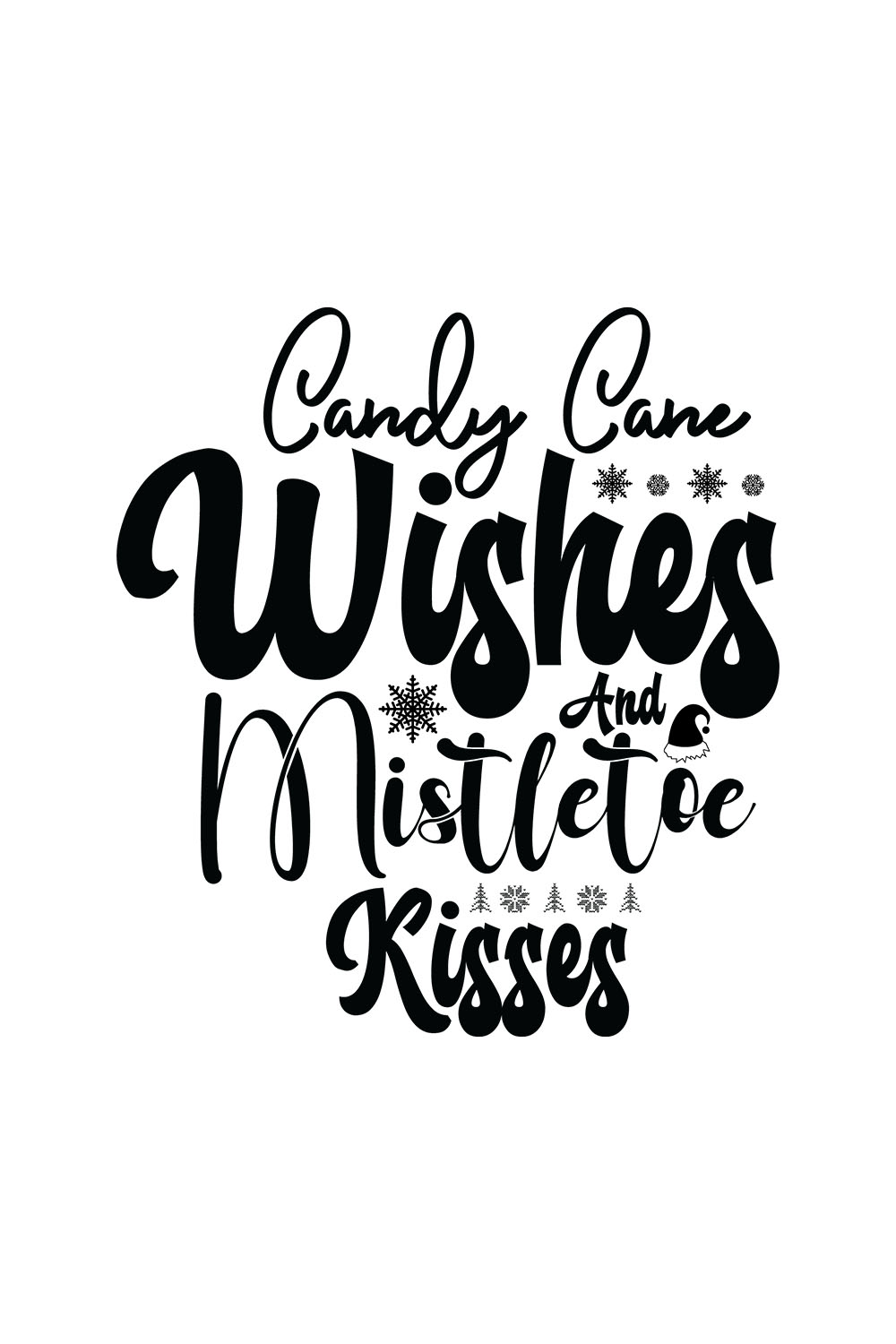 Image with wonderful black lettering for Candy Cane Wishes And Mistletoe Kisses prints.