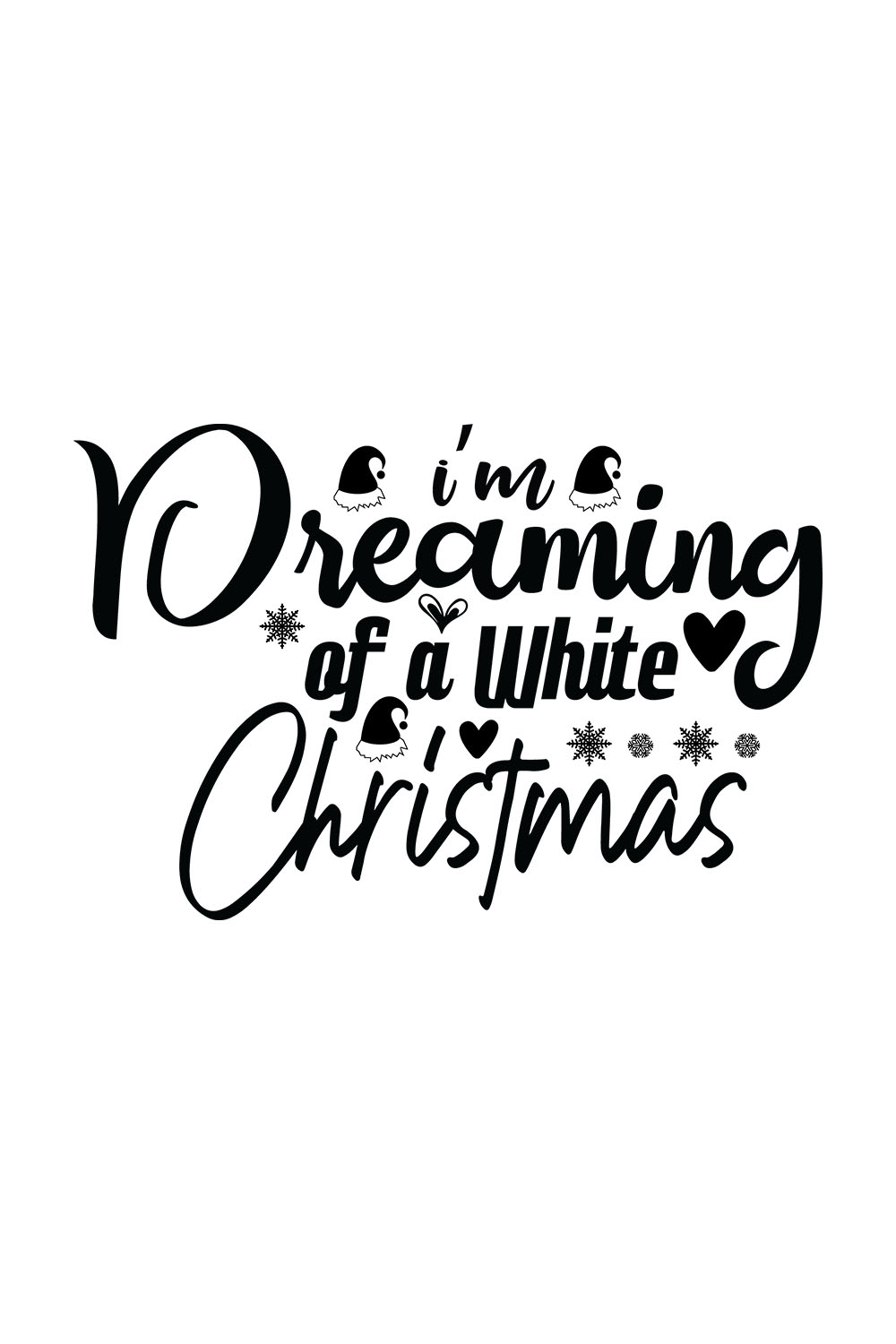 Image with irresistible black inscription for prints I Am Dreaming Of A White Christmas.