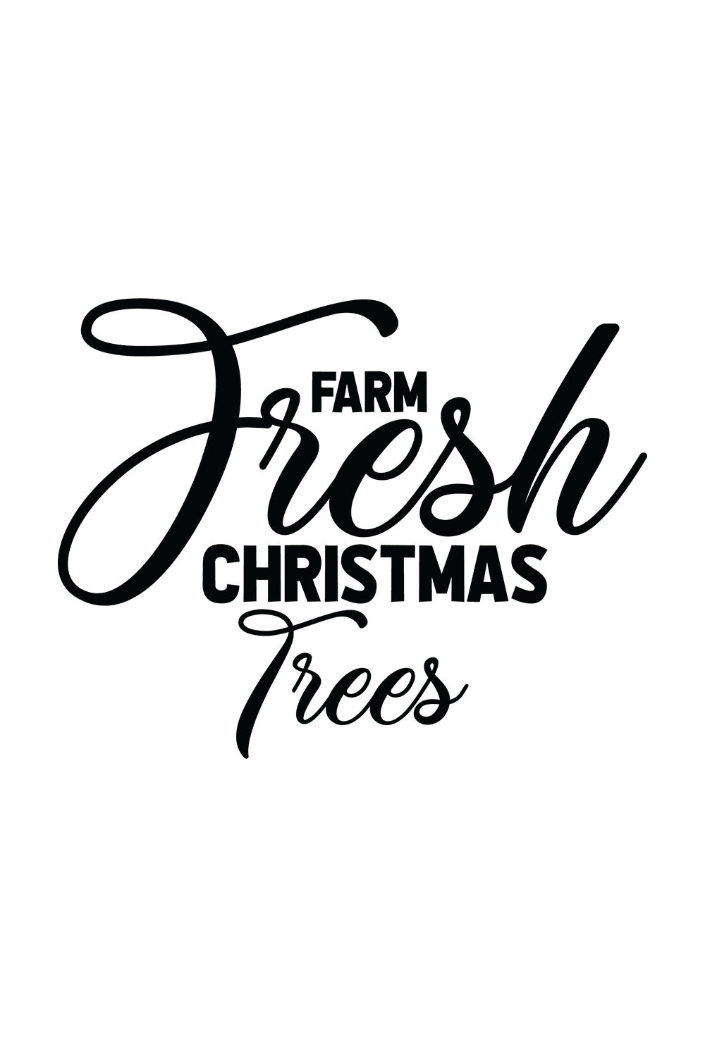 Image with charming black inscription for prints Farm Fresh Christmas Trees.