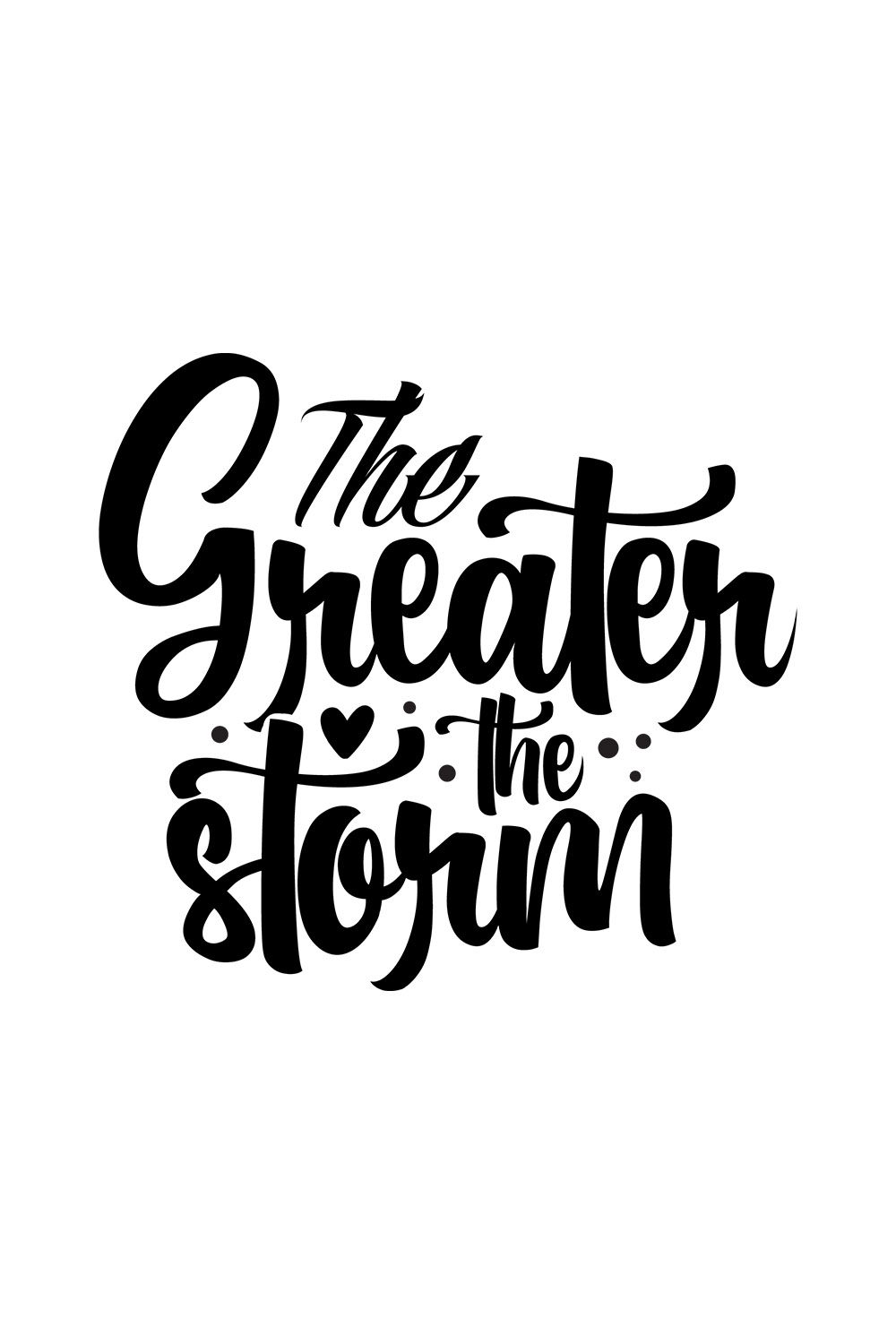 Image with unique black lettering for The Greater The Storm prints.