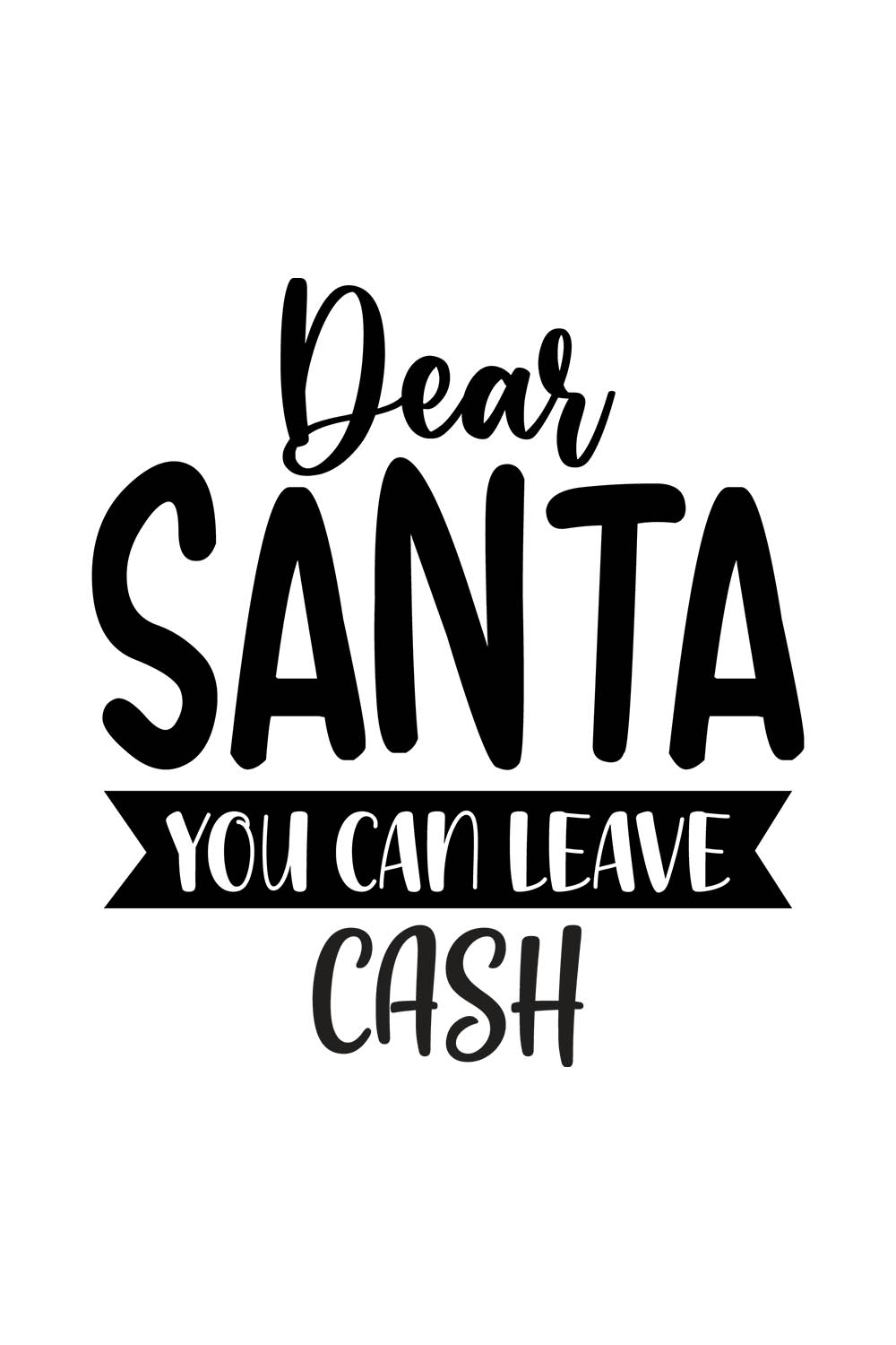 Dear Santa You Can Leave Cash SVG Design pinterest image.