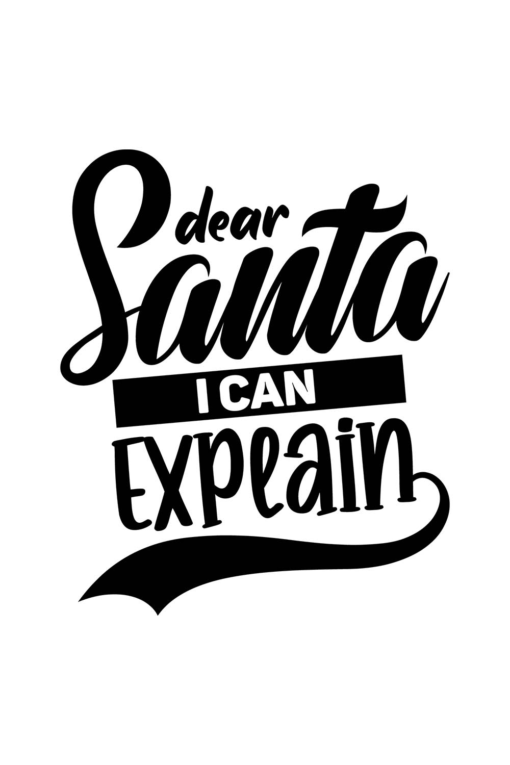 Image with exquisite black lettering for "Dear Santa I Can Explain" prints.