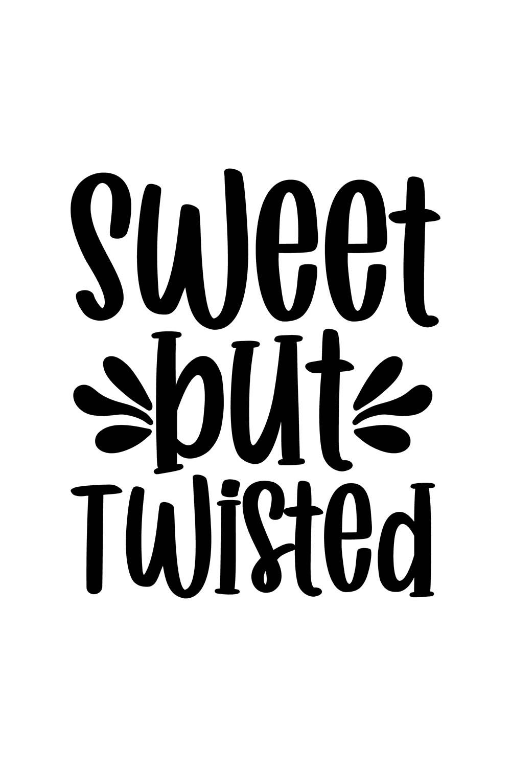 Image with irresistible black lettering for Sweet But Twisted prints.