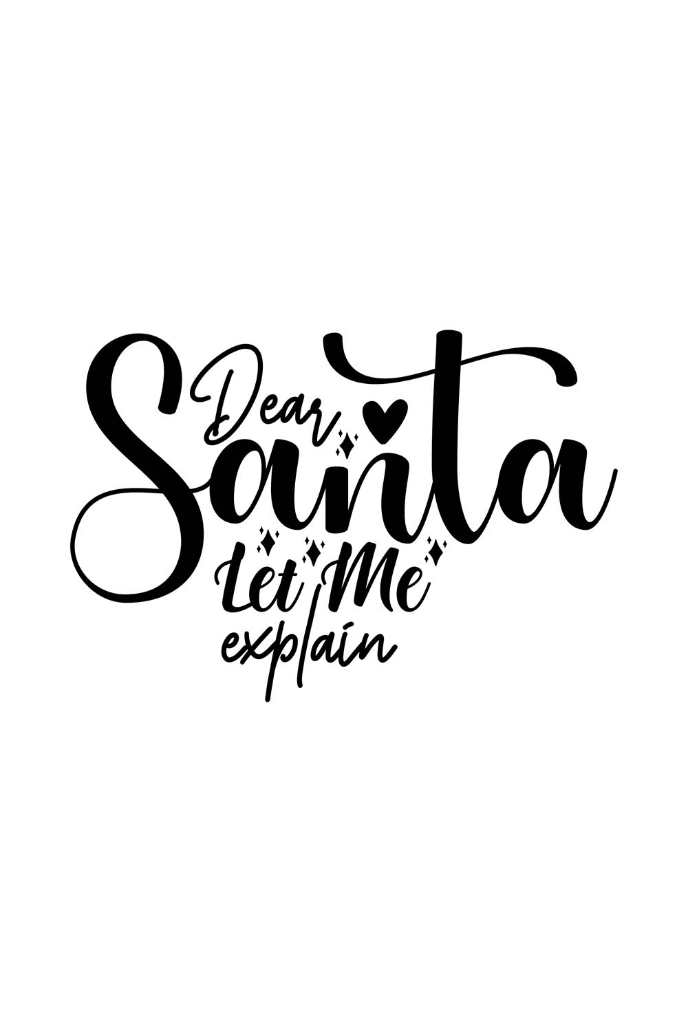 An image with a unique black inscription for prints Dear Santa Let Me Explain.