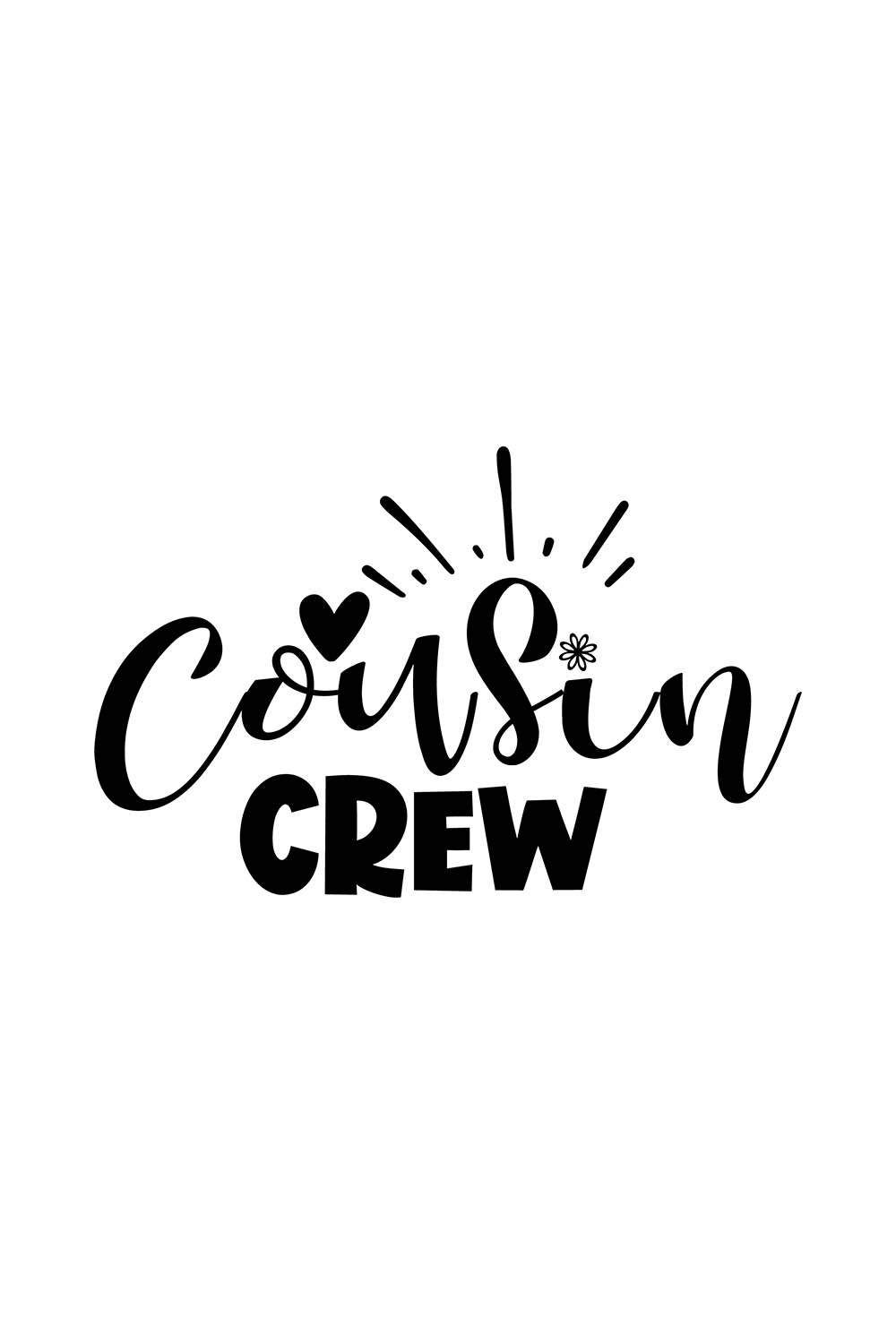 Image with irresistible black lettering for Cousin Crew prints.