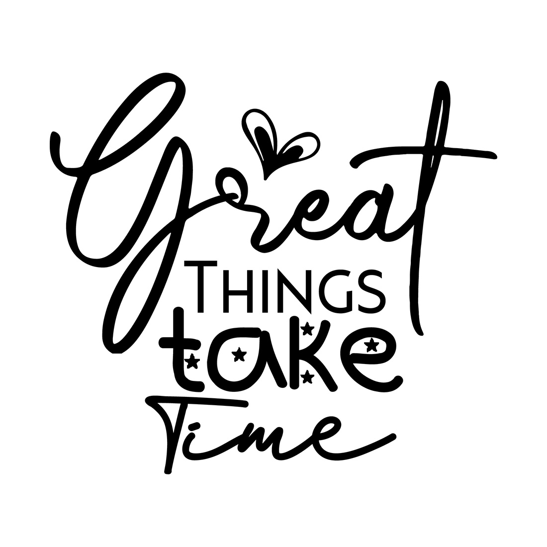 Image with adorable black lettering for Great Things Take Time prints.