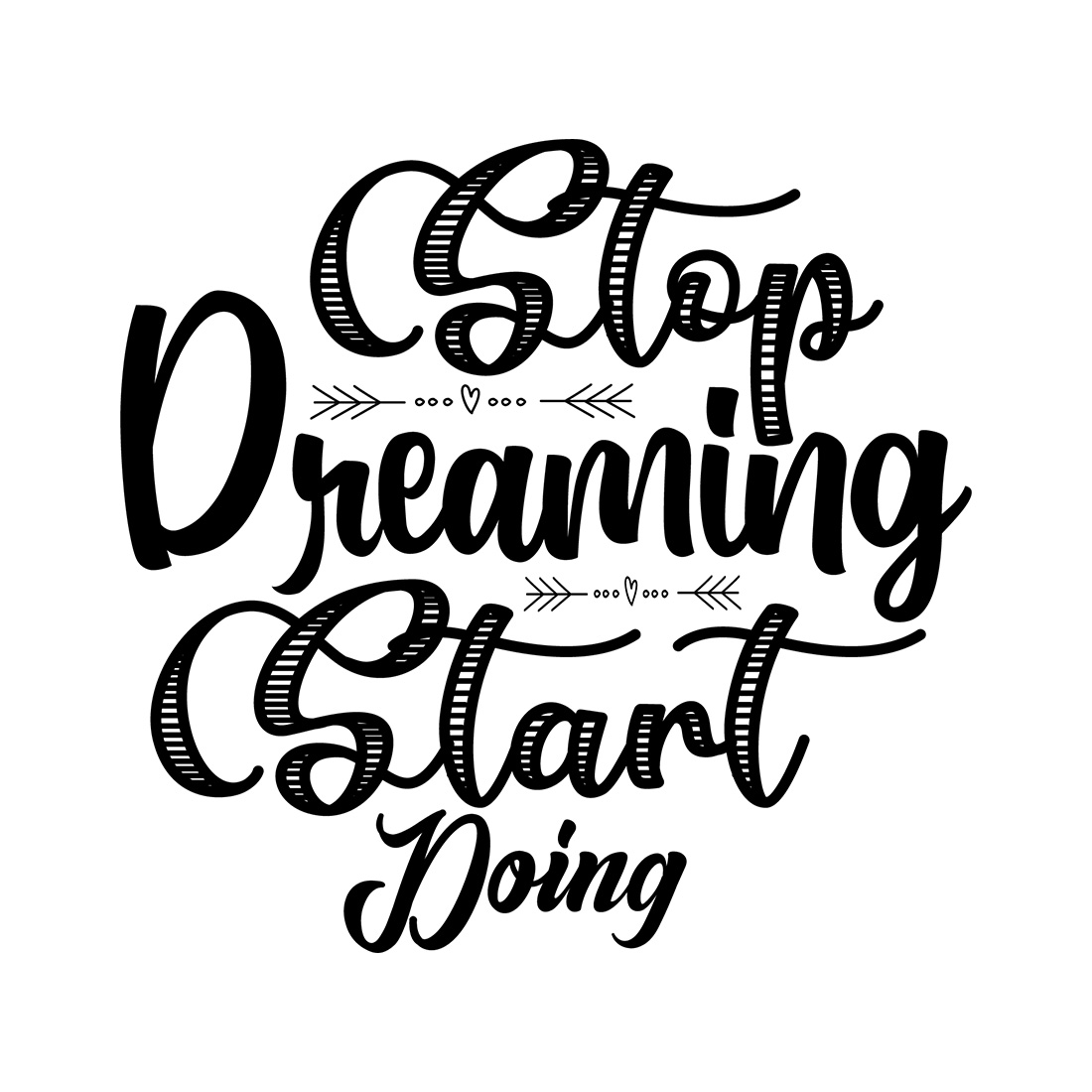 Image with beautiful black inscription for prints Stop Dreaming Start Doing.