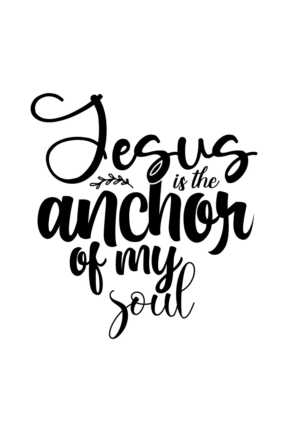 Image with irresistible black lettering for prints Jesus Is The Anchor Of My Soul.