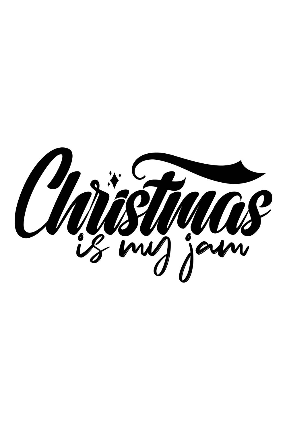 Image with enchanting black inscription for prints "Christmas is My Jam".