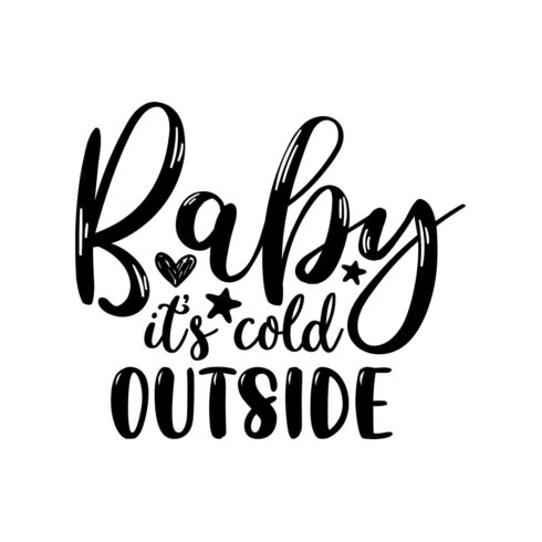 Image with gorgeous black lettering for prints Baby its cold outside.