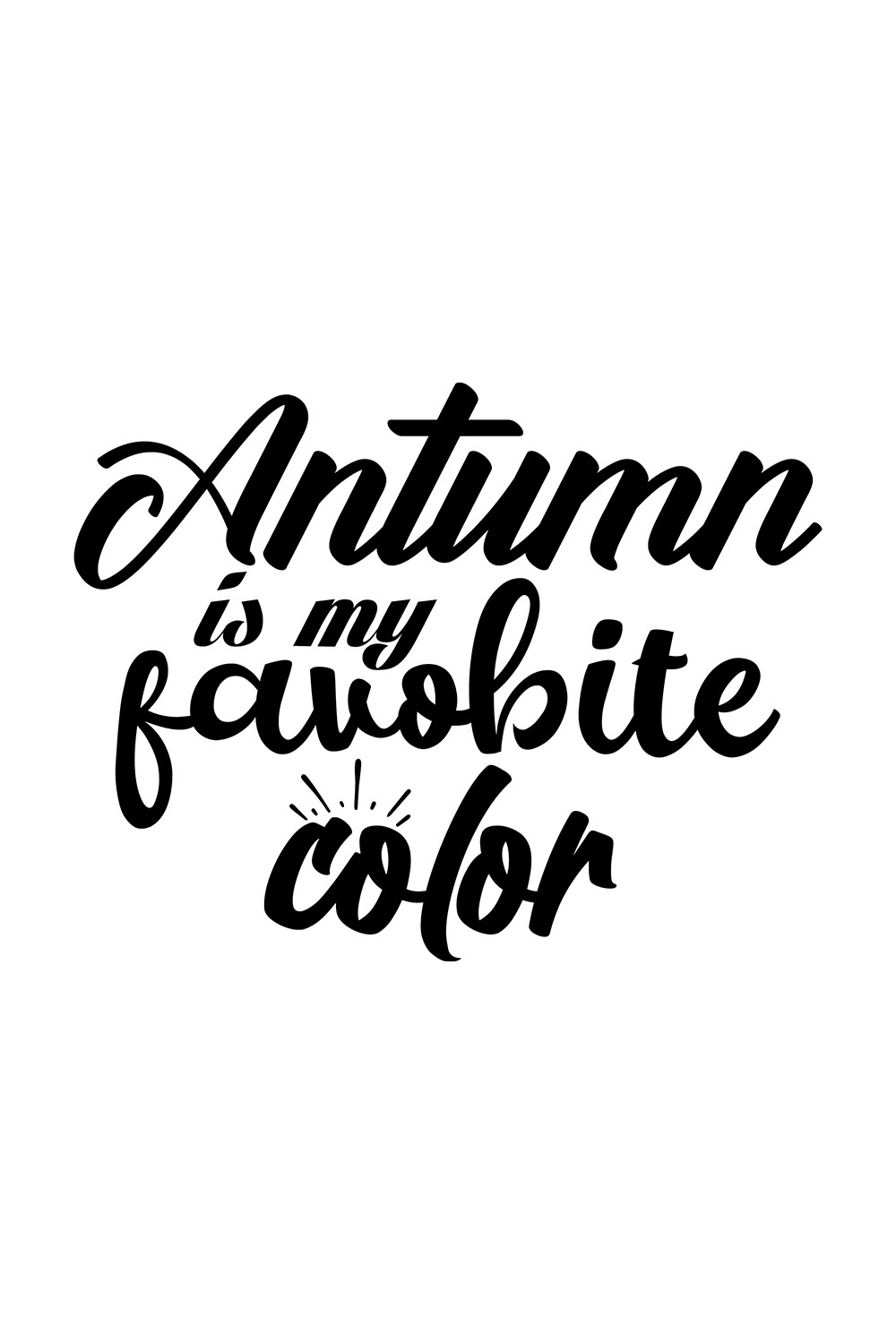 Image with enchanting black lettering for Antumn Is My Favorite Color prints.