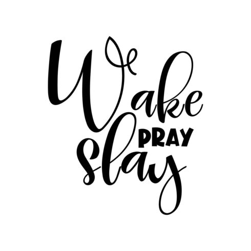 Image with elegant black lettering for Wake Pray Slay prints.