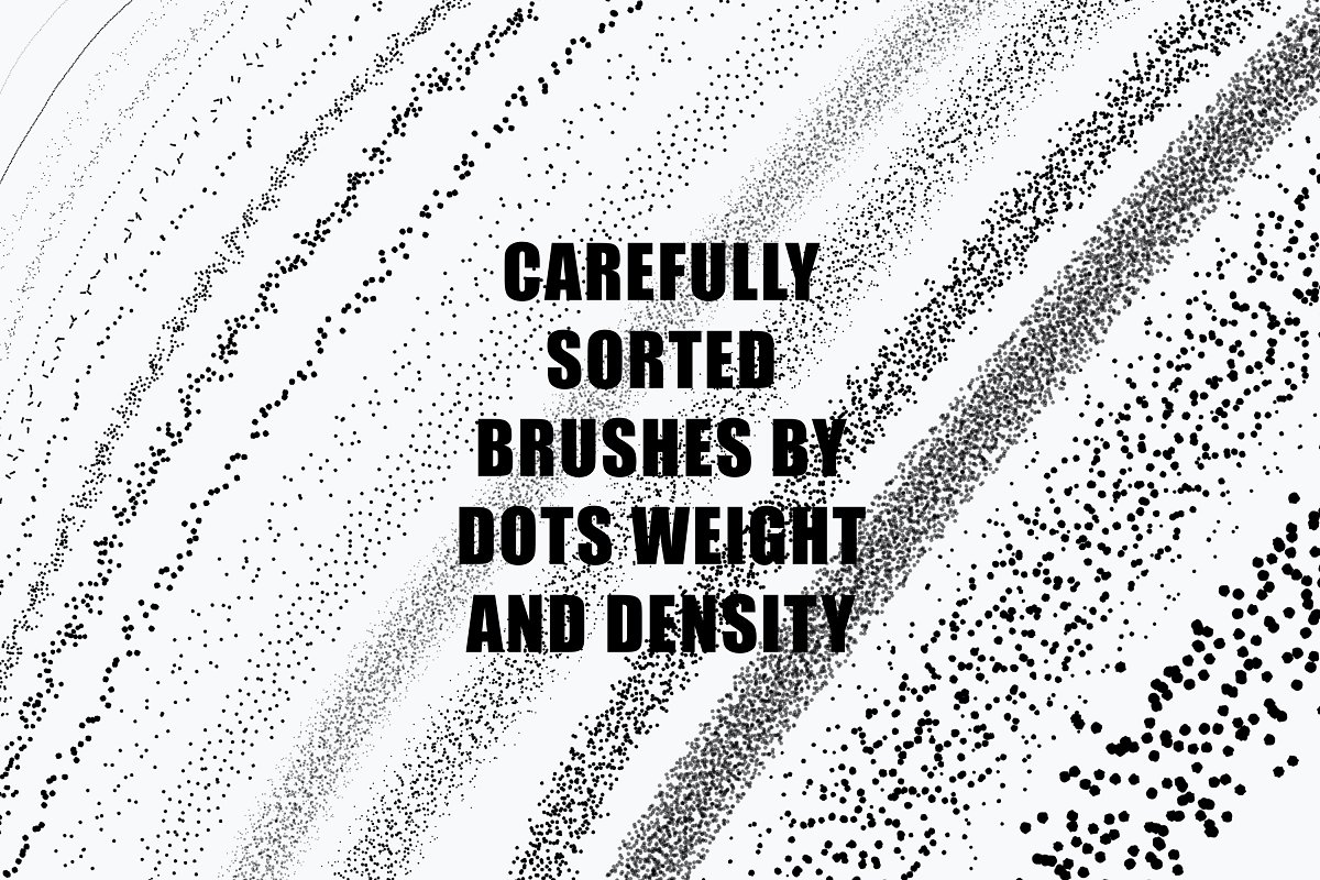 Carefully sorted brushes by dots weight and density.