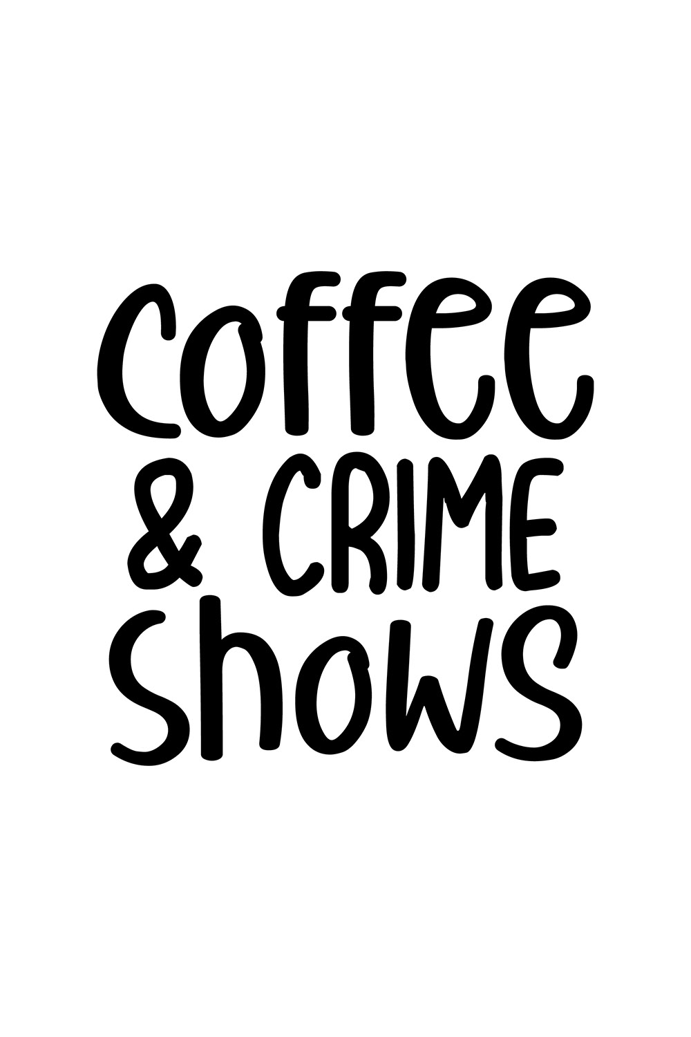 Image with wonderful black lettering for Coffee & Crime Shows prints.