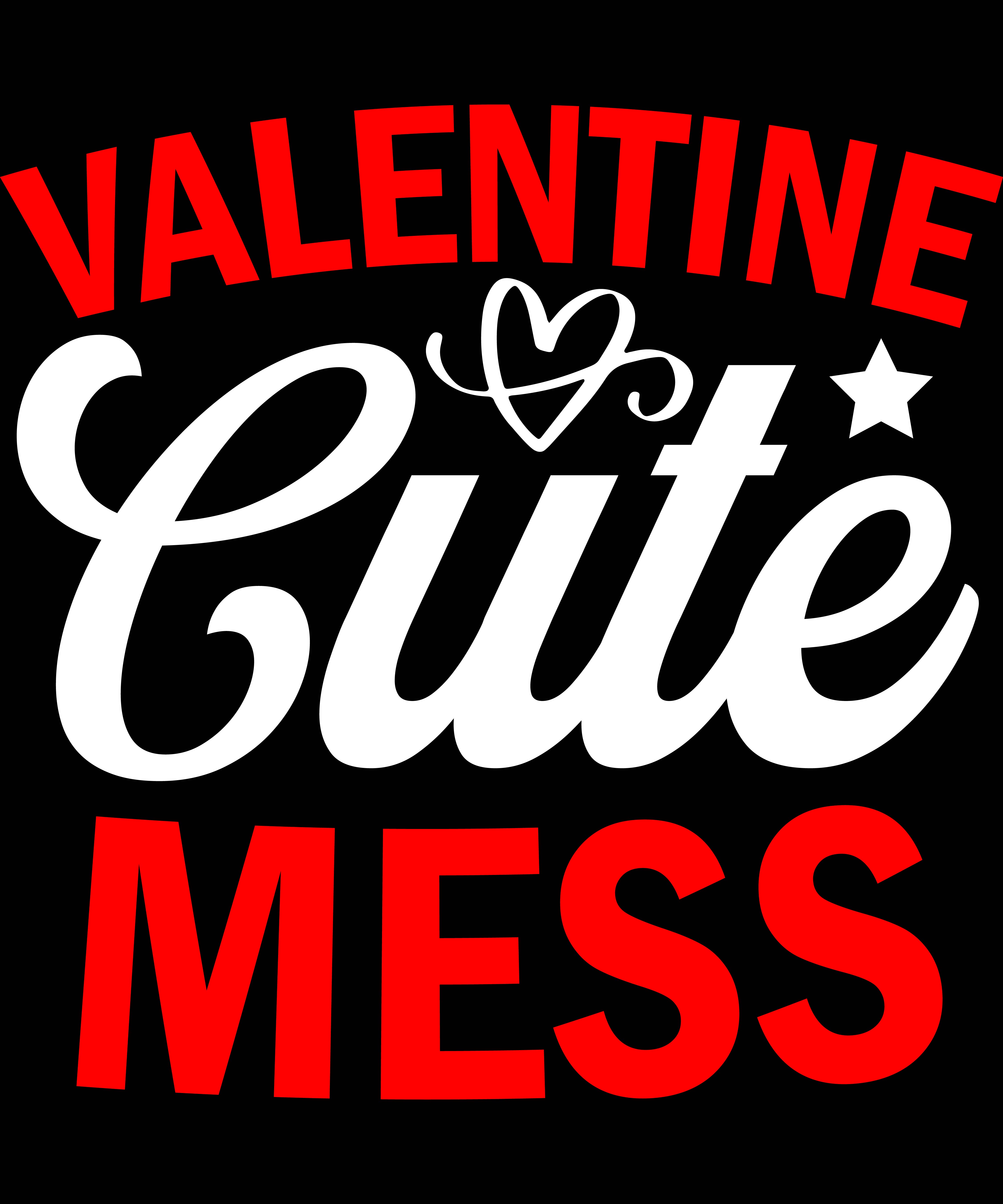 Valentine cute mess - quote for t-shirt design.