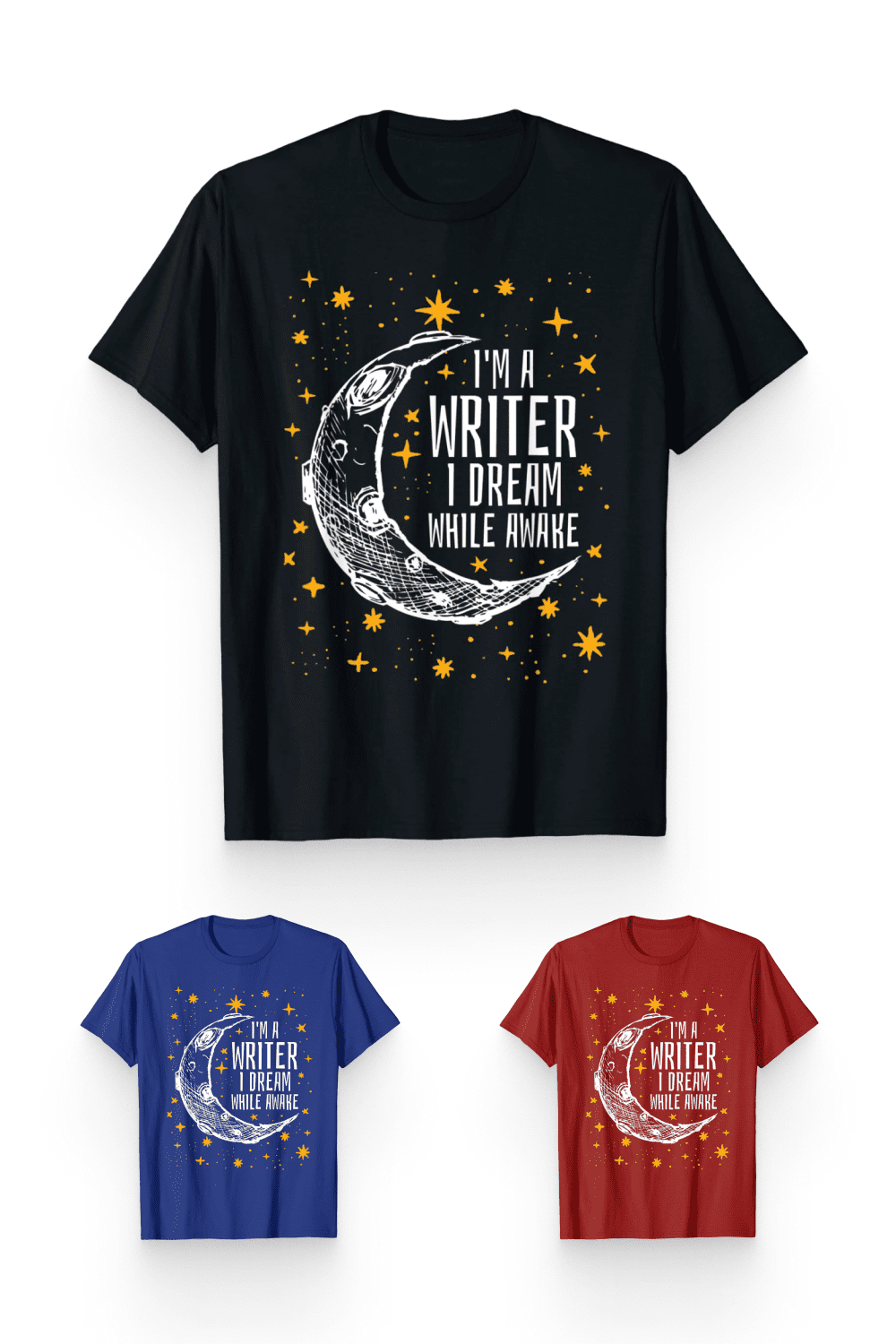 T-shirt with text I'm a Writer I Dream While Awake.