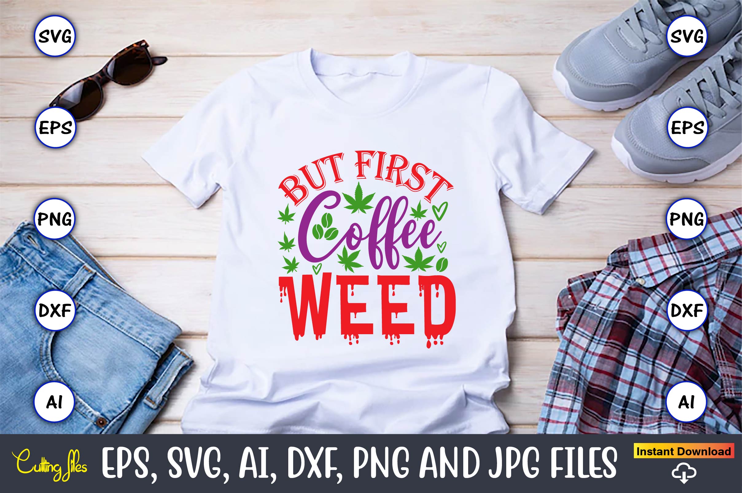 Image of a white T-shirt with a colorful inscription But first coffee weed.