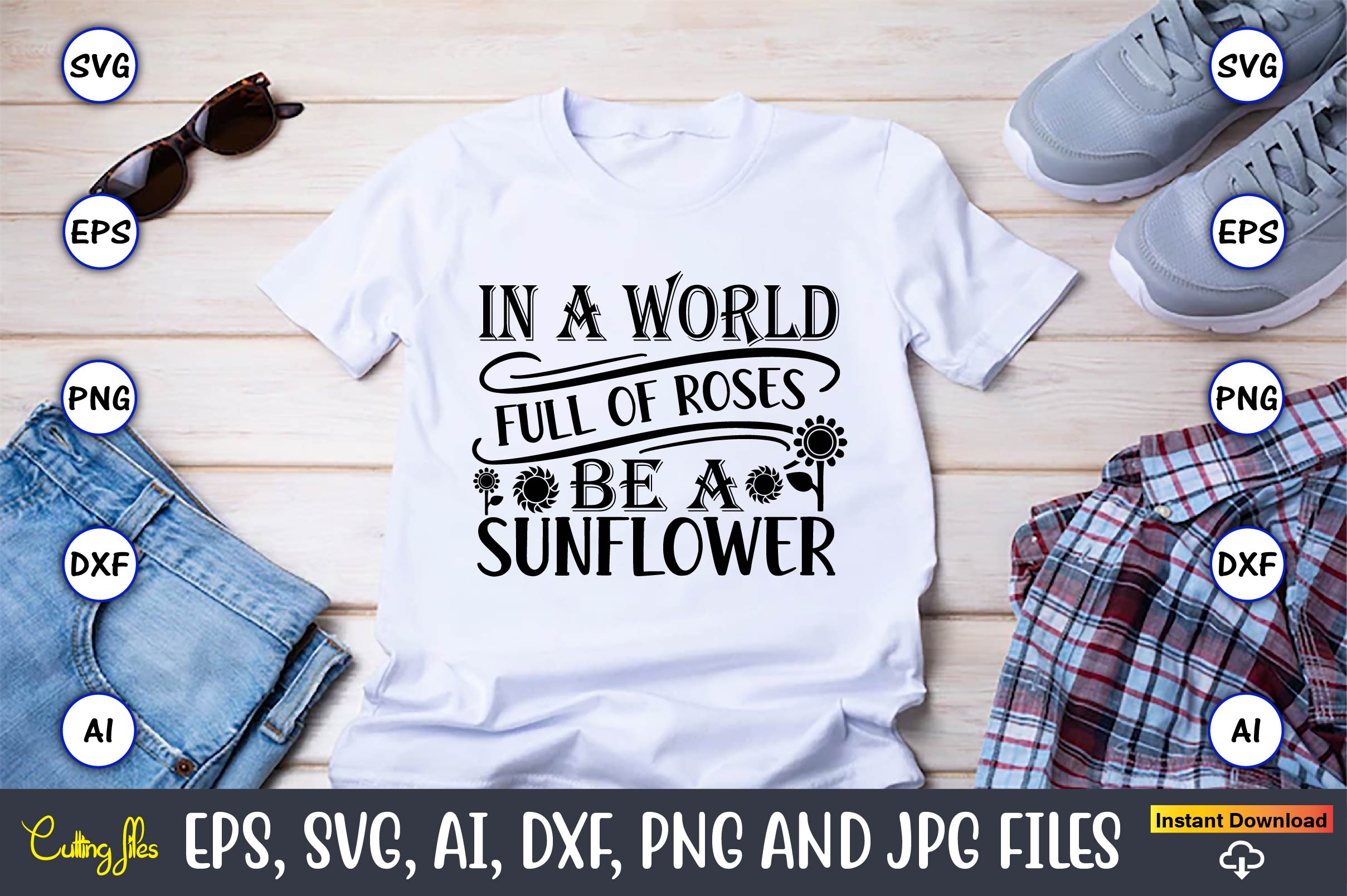 Image of a white t-shirt with an enchanting inscription In a world full of roses be a sunflower.