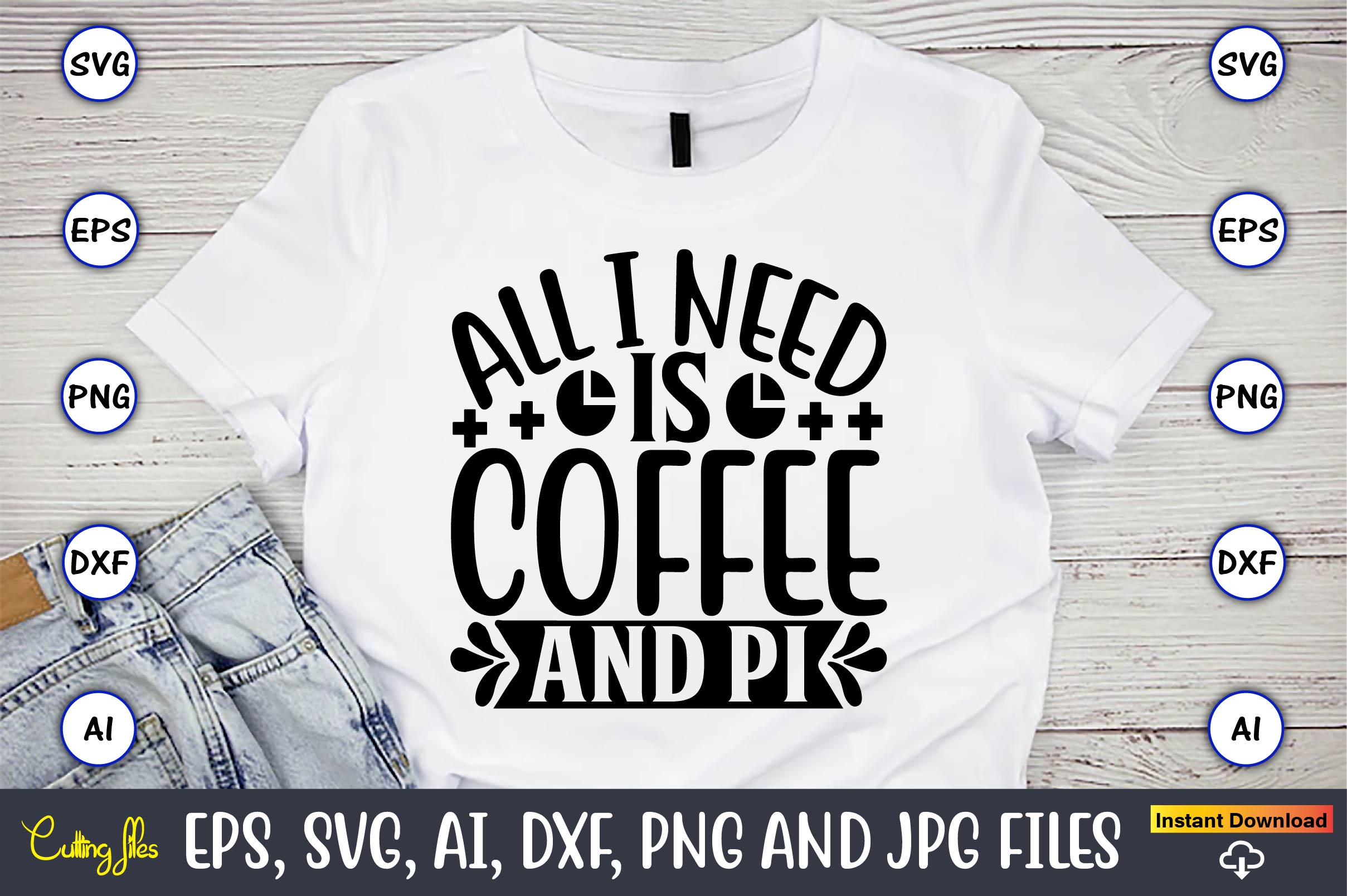 Image of a white t-shirt with an enchanting inscription All i need is coffee and pi.