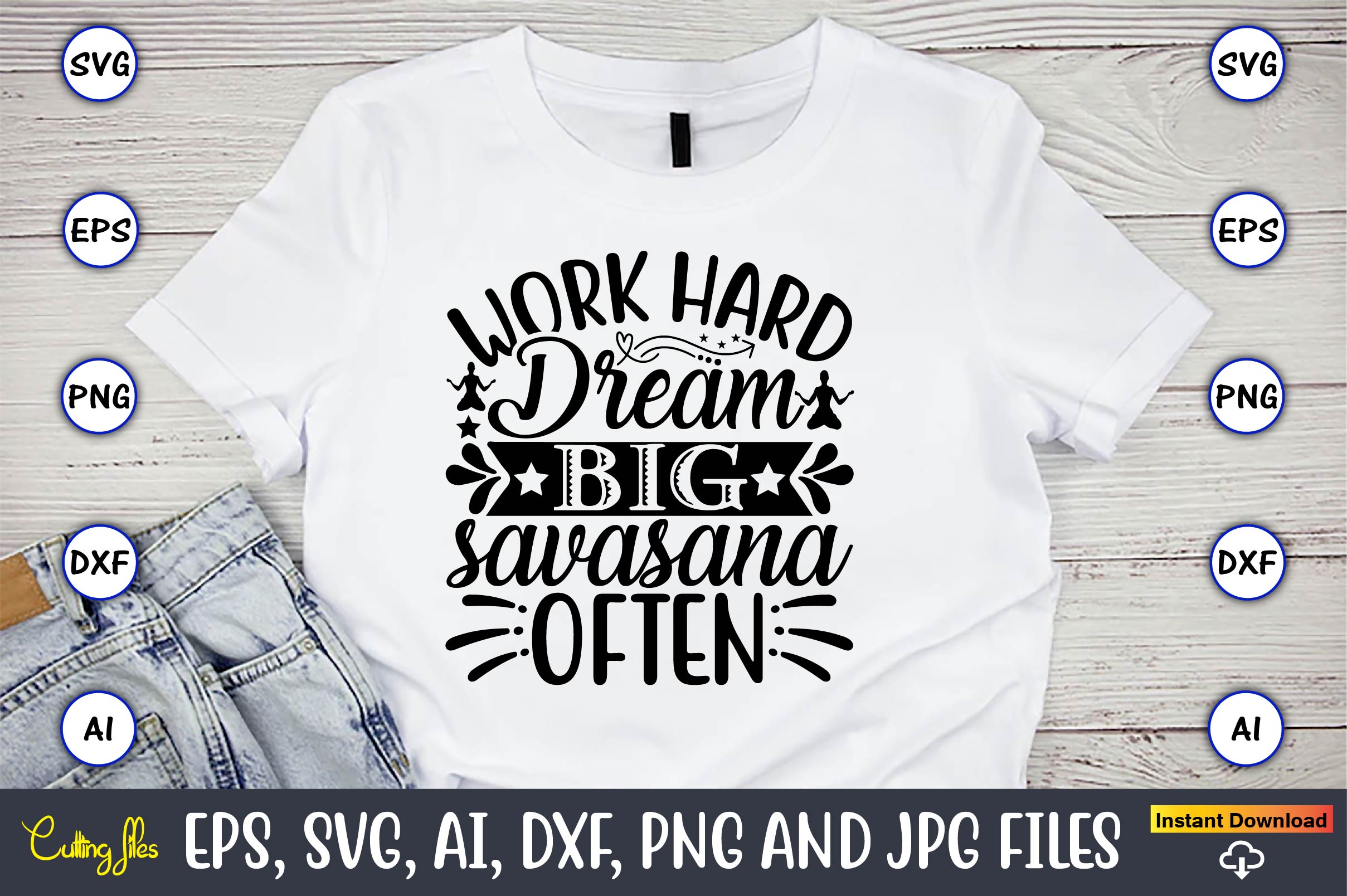 Image of a white t-shirt with a great slogan Work hard dream big savasana often.