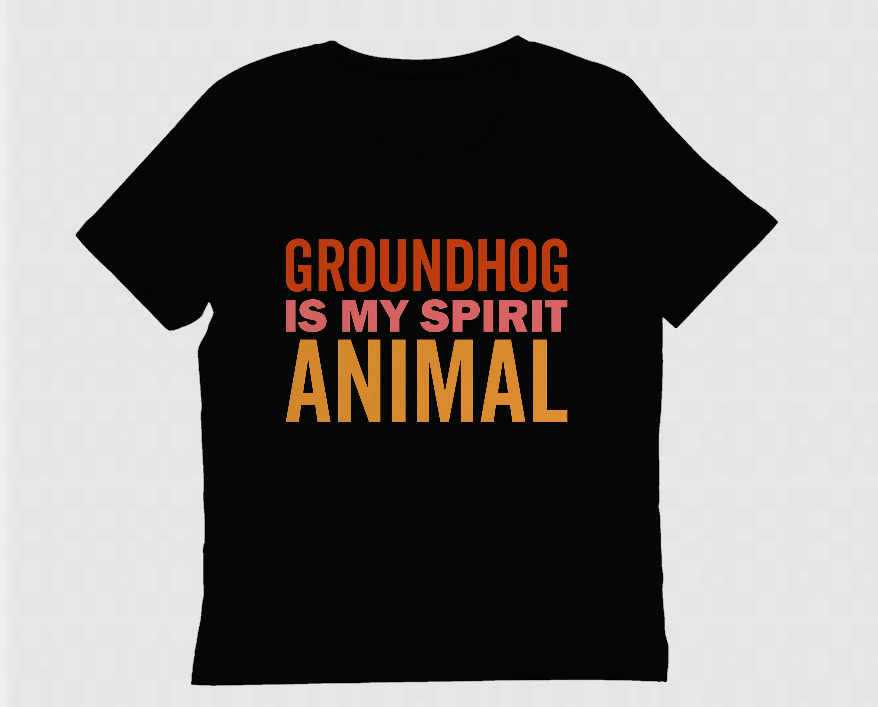 Image of a T-shirt with a beautiful slogan Groundhog Is My Spirit Animal