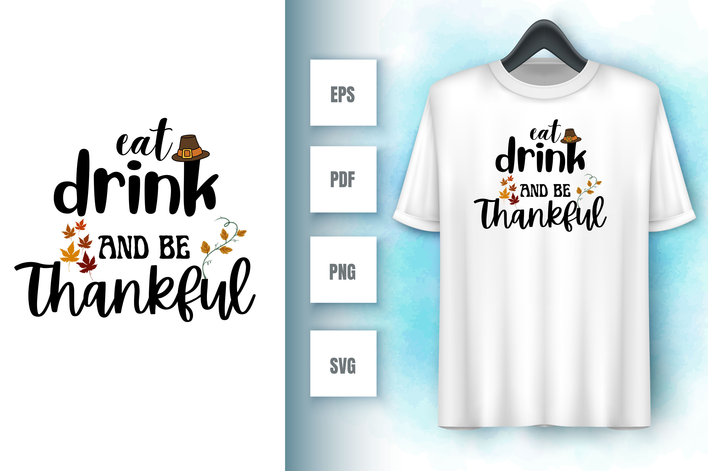 Image of a white t-shirt with an amazing inscription eat drink and be thankful