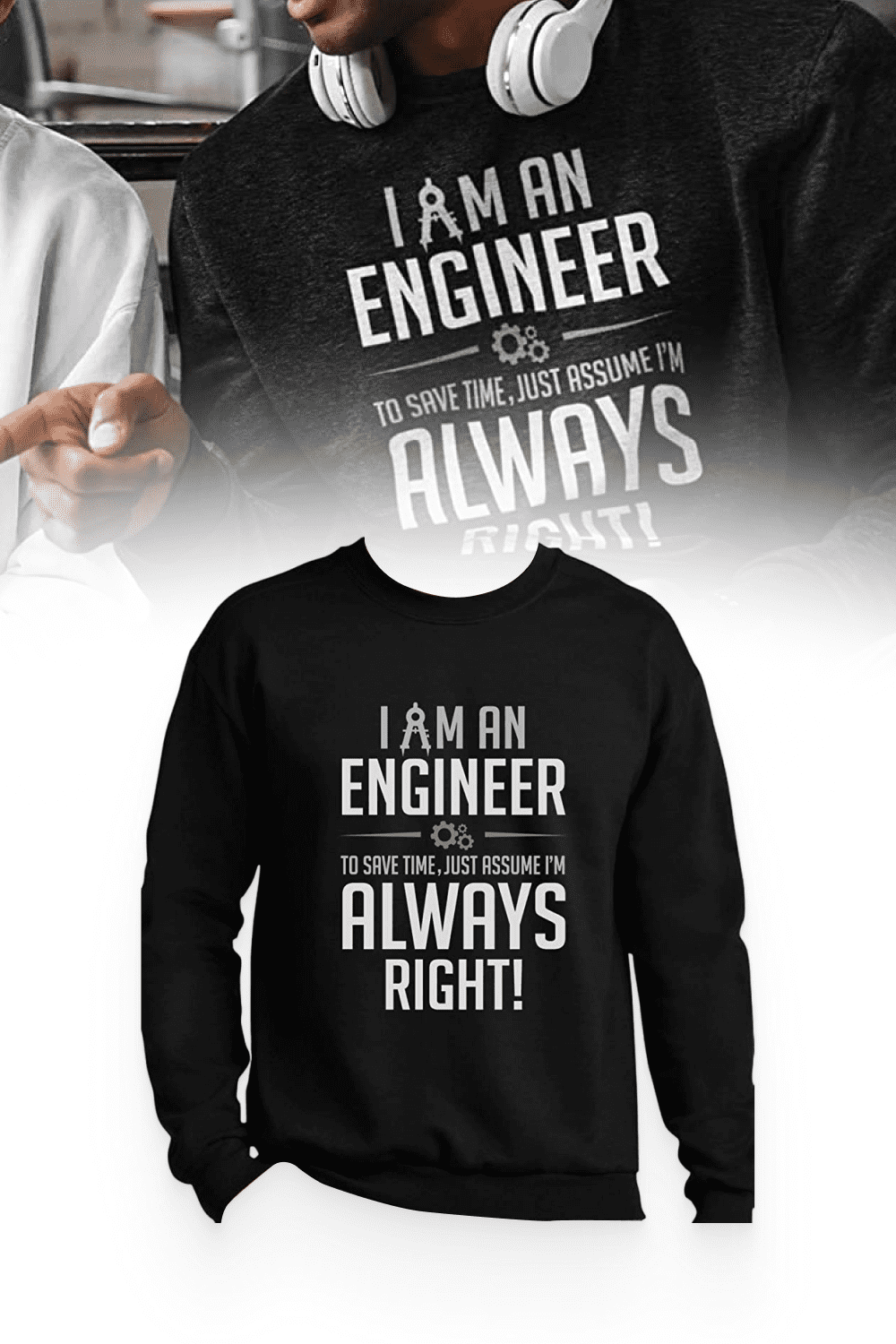 Black t-shirt with text I Am an Engineer I'm Always Right.