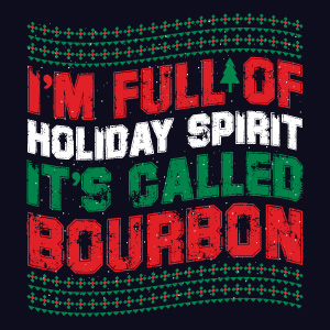 Image with enchanting inscription im full of holiday spirit its called bourbon.