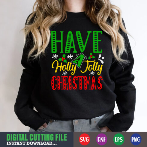 Sweatshirt image with a charming inscription Have A Holly Jolly Christmas.