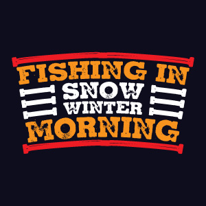 Image with charming inscription Fishing in snow winter morning.