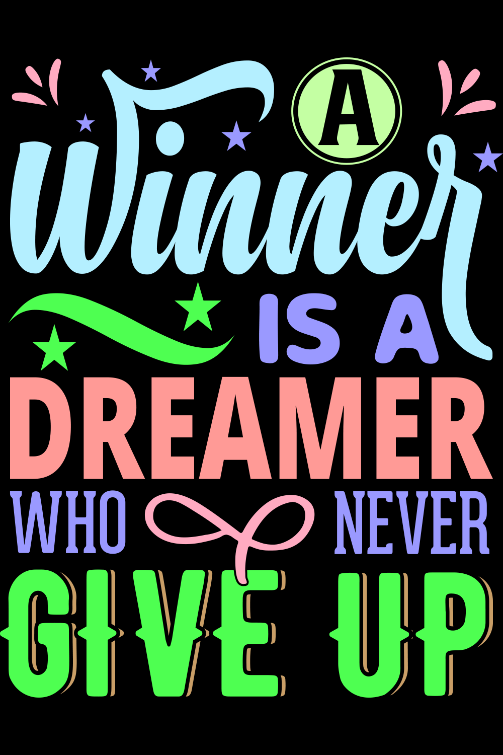 Image with colorful inscription a winner is a dreamer who never give up